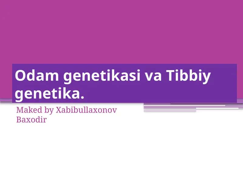 Odam genetikasi va Tibbiy genetika 1
