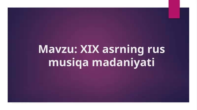 XIX asrning rus musiqa madaniyati 1
