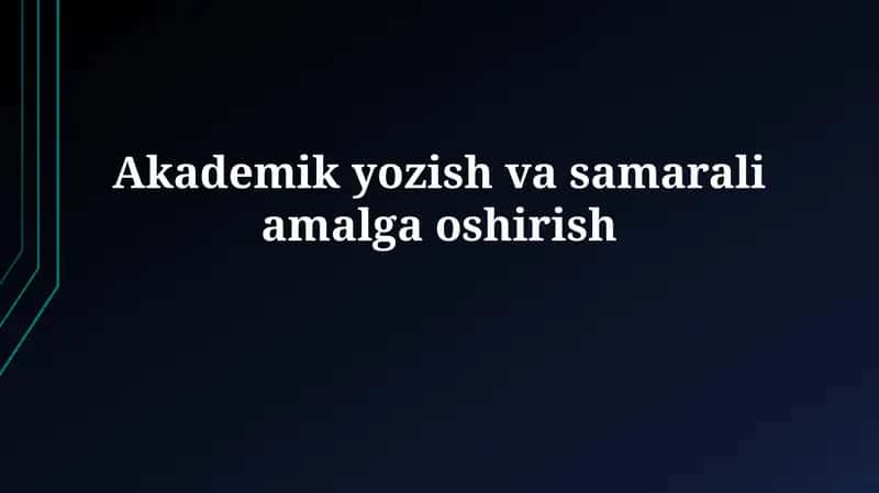 Akademik yozish va samaraliamalgaoshirish 1