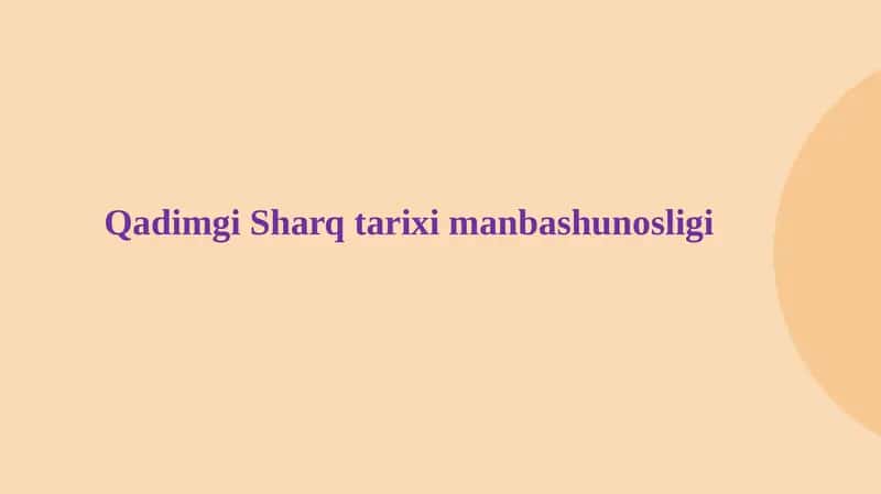 QаdimgiShаrq tаrixi mаnbаshunosligi 1