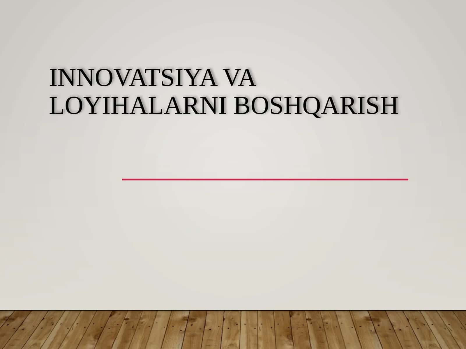 Innovatsiya va loyihalarni boshqarish 1