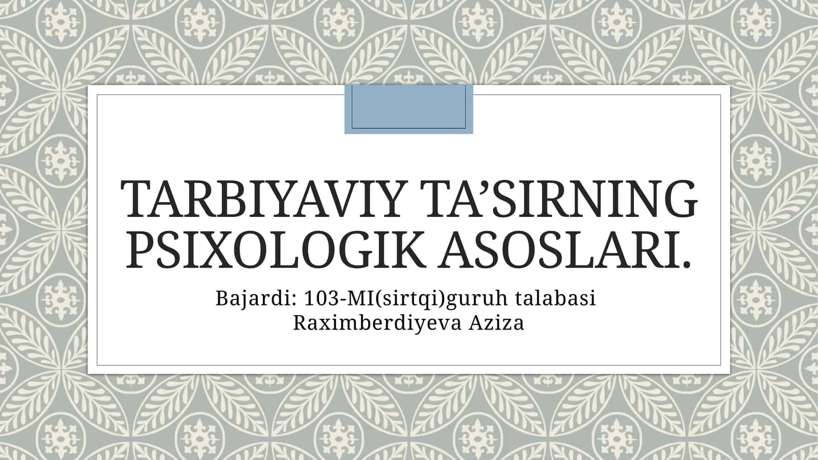 TARBIYAVIY TA’SIRNING PSIXOLOGIK ASOSLARI 1