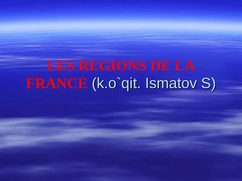 LES REGIONS DE LA FRANCE 1