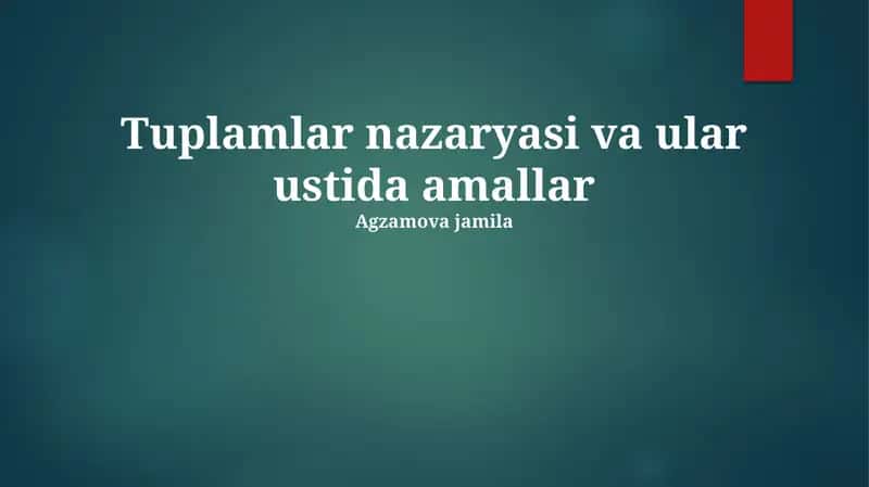 Tuplamlar nazaryasi va ular ustida amallar 1