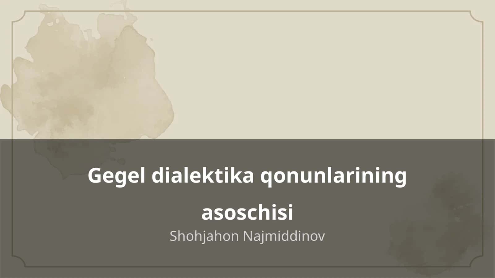 Gegel dialektika qonunlarining asoschisi 1