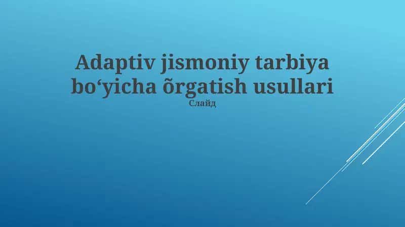Adaptiv jismoniy tarbiya boʻyicha õrgatish usullari 1
