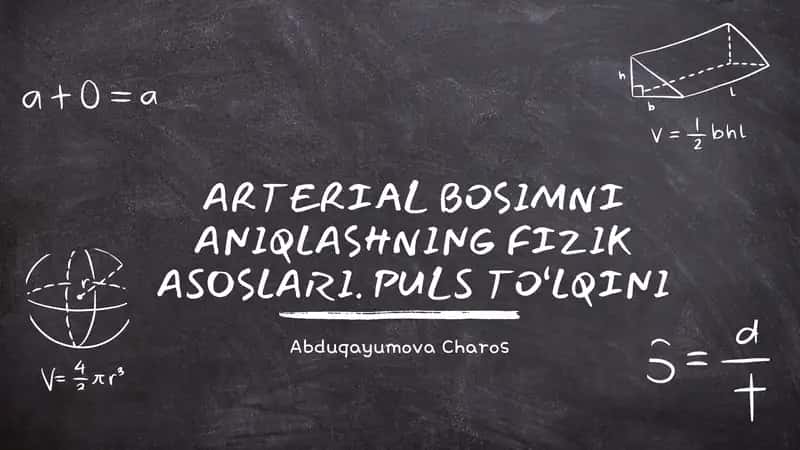 ARTERIAL BOSIMNI ANIQLASHNING FIZIK ASOSLARI. PULS TO‘LQINI 1