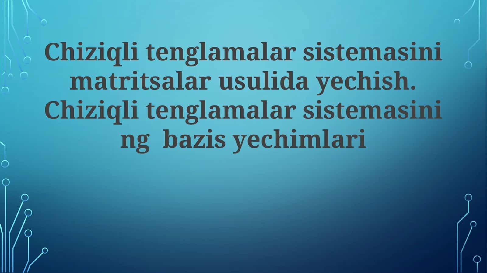 Chiziqlitenglamalarsistemasinimatritsalarusulidayechish 1