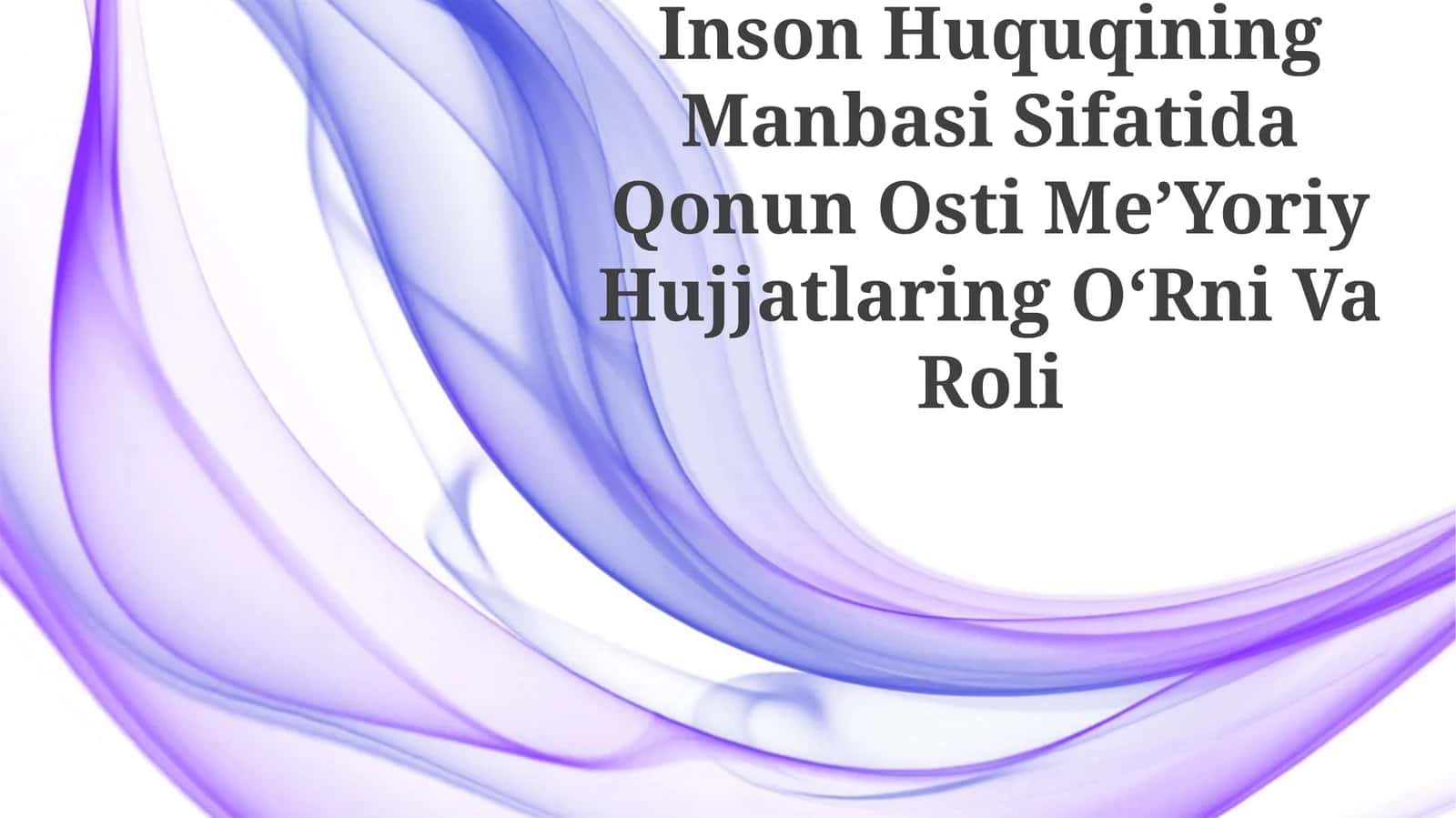 Inson Huquqining Manbasi Sifatida Qonun Osti MeʼYoriy Hujjatlaring OʻRni Va Roli 1