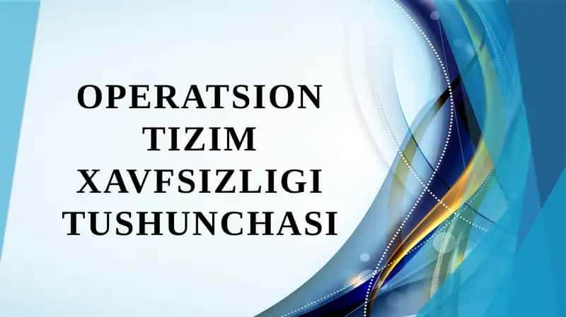 Operatsion tizim xavfsizligi tushunchasi 1