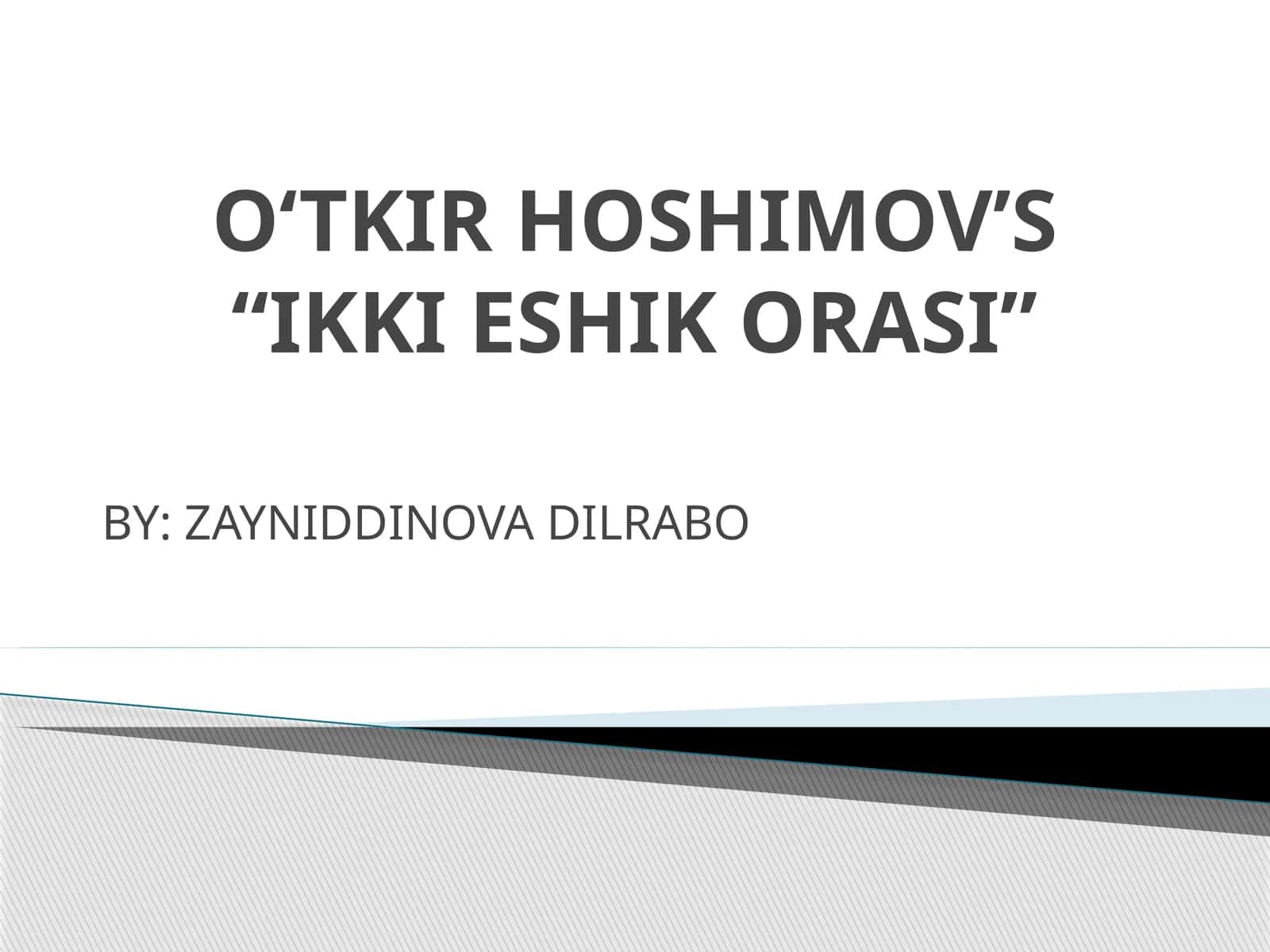 O‘TKIR HOSHIMOV’S“IKKI ESHIK ORASI” 1