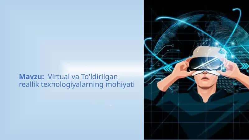 Virtual va To'ldirilgan Reallik Texnologiyalarning Mohiyati 1
