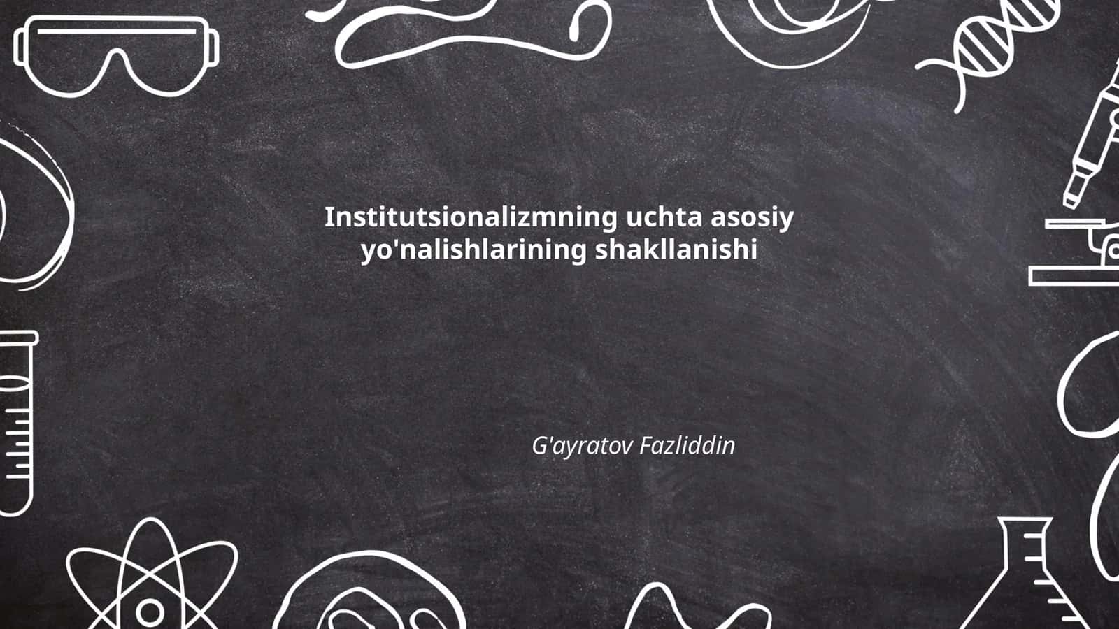 Institutsionalizmning uchta asosiy yo'nalishlarining shakllanishi 1