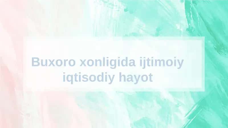 Buxoroxonligidaijtimoiyiqtisodiyhayot 1
