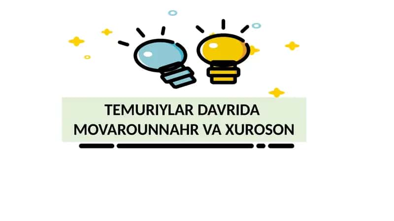 TEMURIYLAR DAVRIDA MOVAROUNNAHR VA XUROSON 1