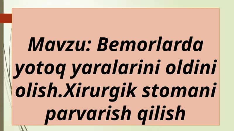 Bemorlarda yotoq yaralarini oldini olish. Xirurgik stomat. parvarish qilish 1