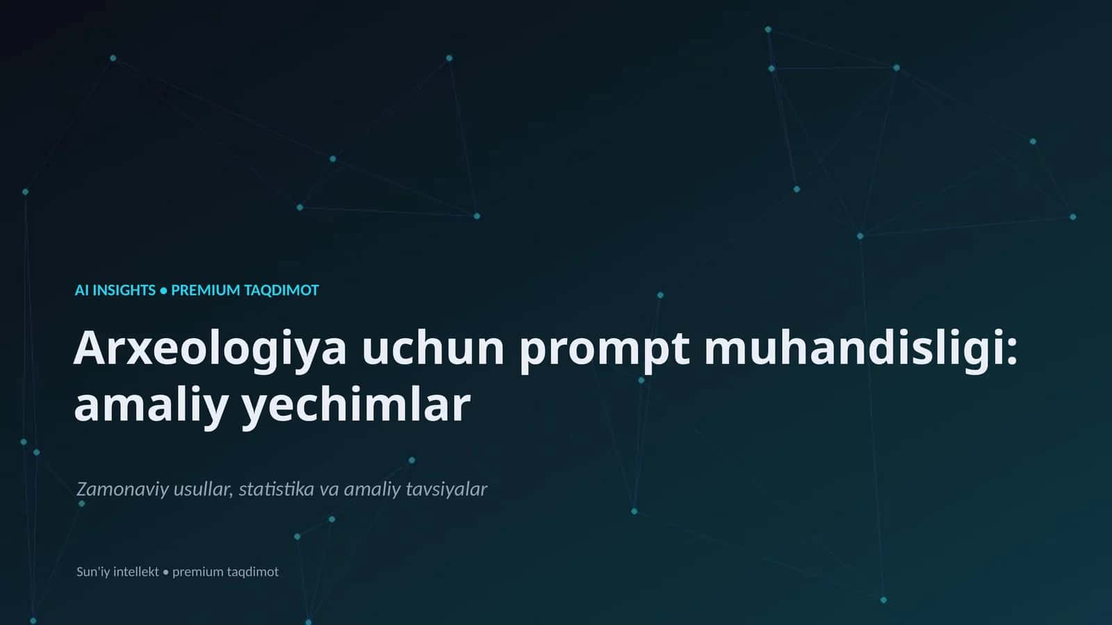 Arxeologiya uchun prompt muhandisligi: amaliy yechimlar 1