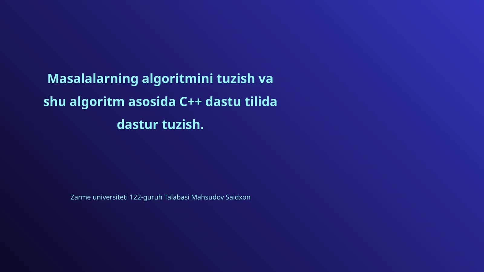 Algoritm tuzish va shu algoritm asosida C++ dastu tilida dastur tuzish 1