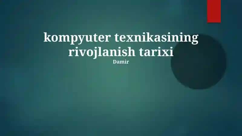 kompyuter texnikasining rivojlanish tarixi