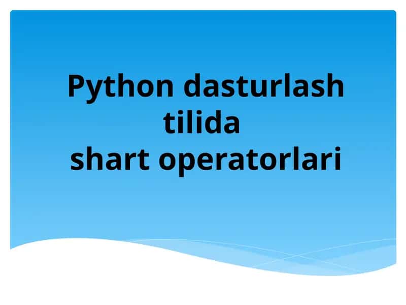 Python dasturlash tilida shart operatorlari 1