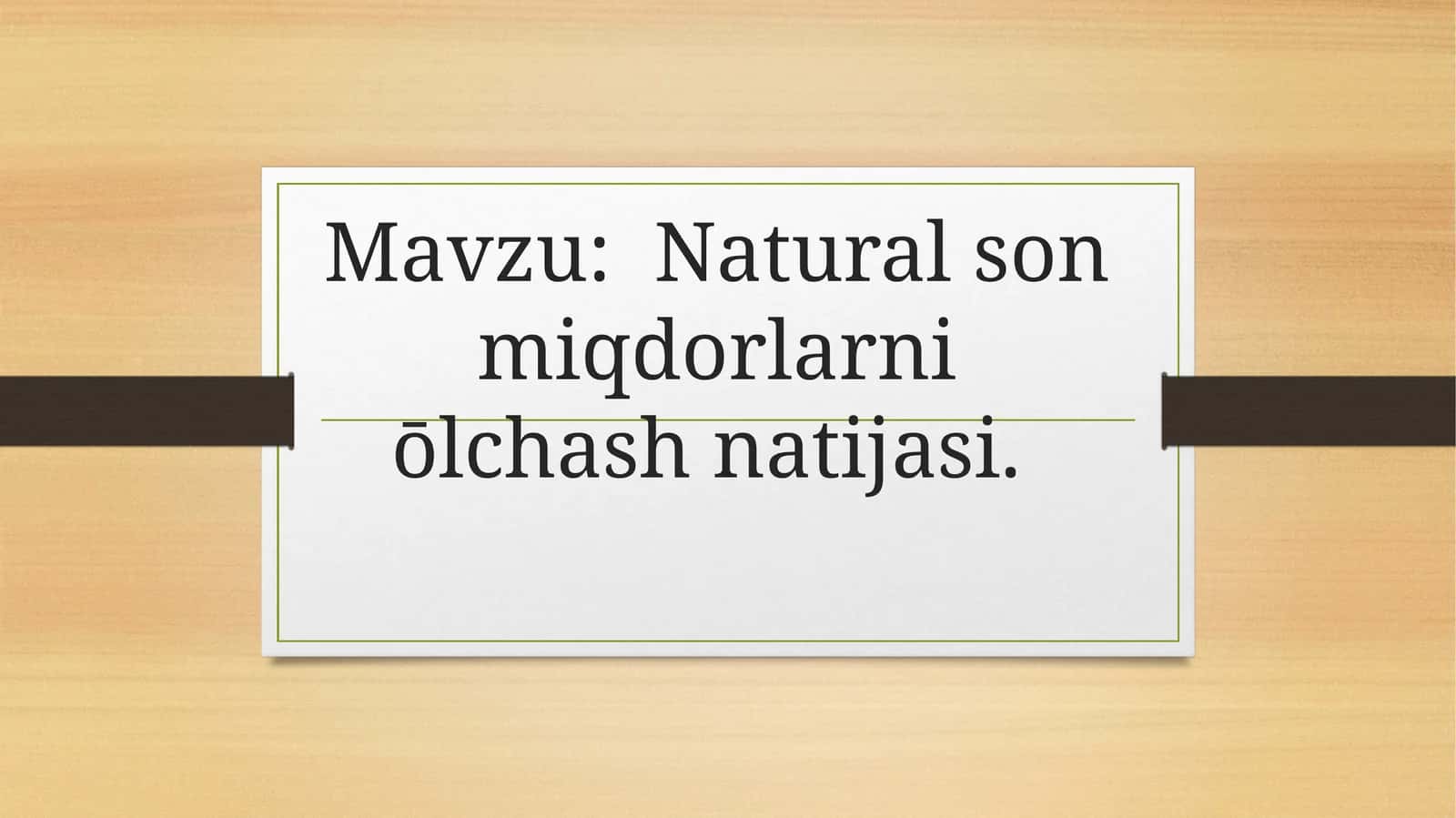 Naturalson miqdorlarni ōlchash natijasi 1