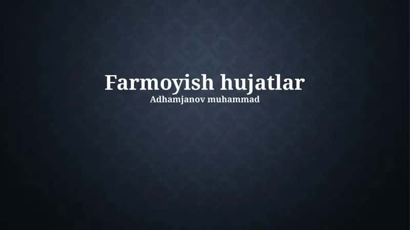 Farmoyish hujatlar 1