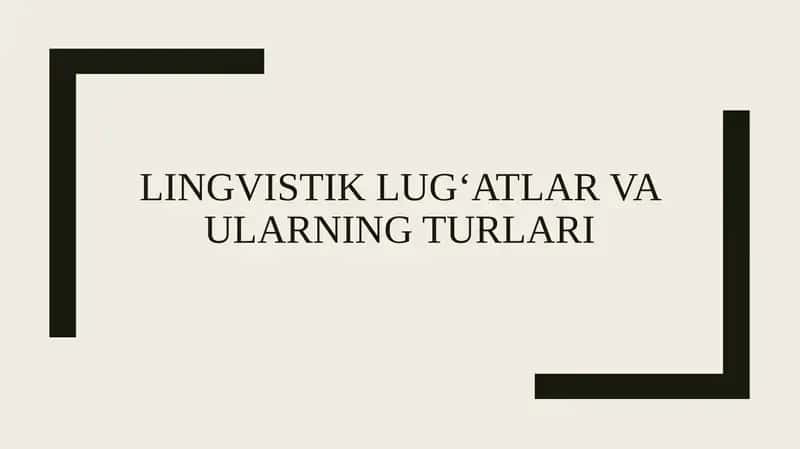 Lingvistik lugʻatlar va ularning turlari 1