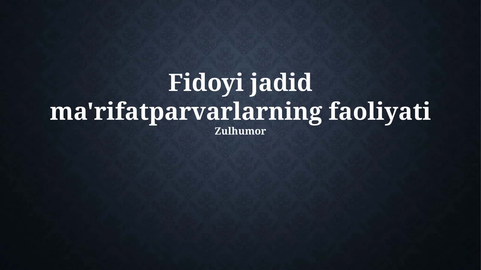 Fidoyi jadid ma'rifatparvarlarning faoliyati 1