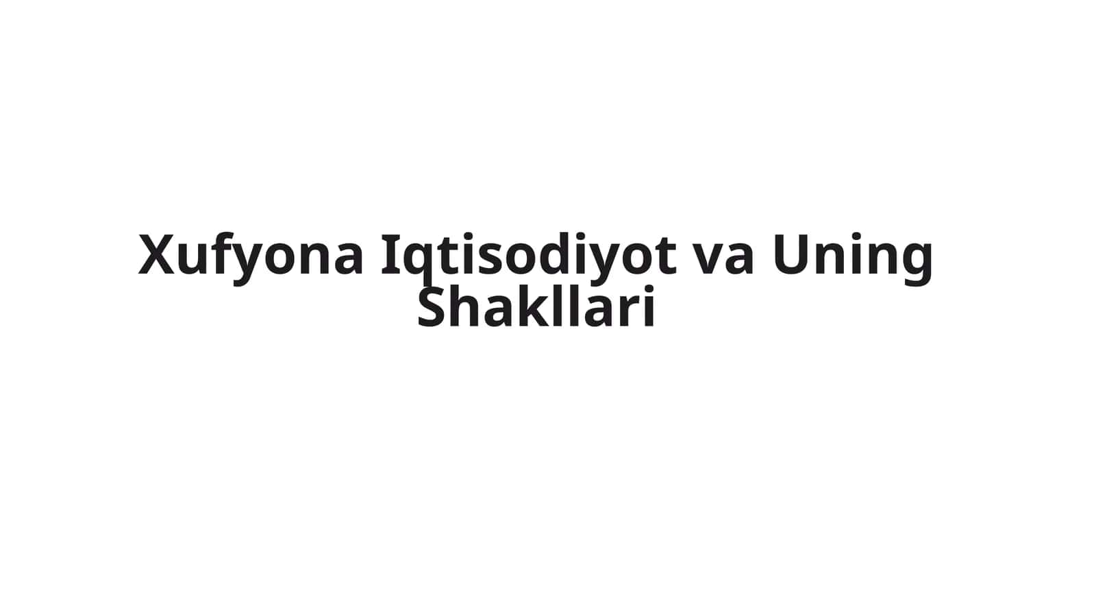 Xufyona Iqtisodiyot va Uning Shakllari 1