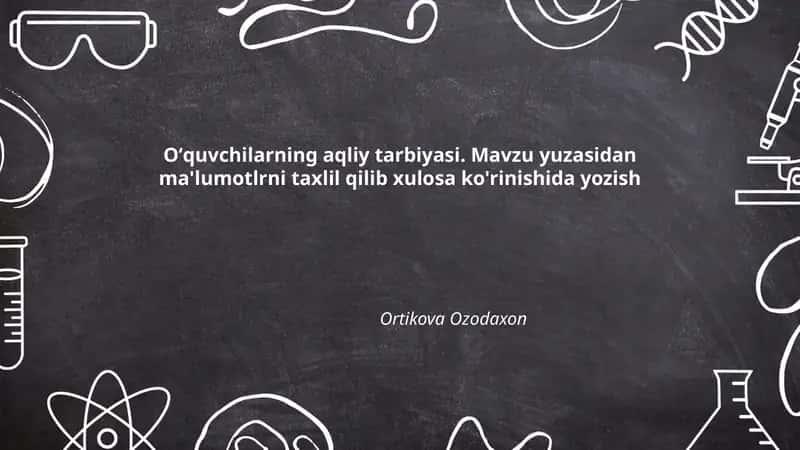 Oʻquvchilarning aqliy tarbiyasi 1