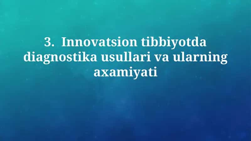 Innovatsion tibbiyotda diagnostika usullari vaularningaxamiyati 1
