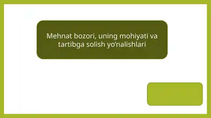 Mehnat bozori, uning mohiyati va tartibga solish yo’nalishlari