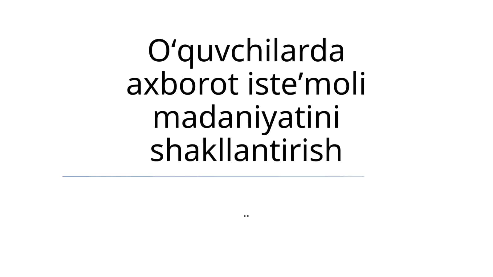 Axborot savodxonligi va axborot isteʼmolatini rivojlantirish 1