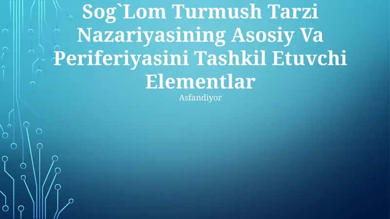 Sog`Lom Turmush Tarzi Nazariyasining Asosiy Va Periferiyasini Tashkil Etuvchi Elementlar 1