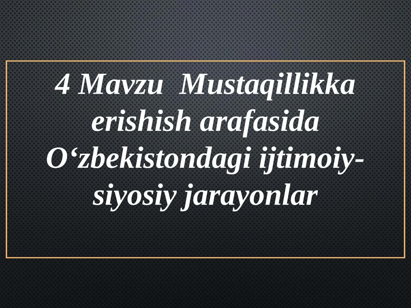 O‘zbekistondagi ijtimoiy-siyosiy jarayonlar 1