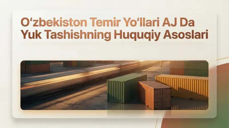Oʻzbekiston temir yoʻllari AJ da yuk tashishning huquqiy asoslari 1