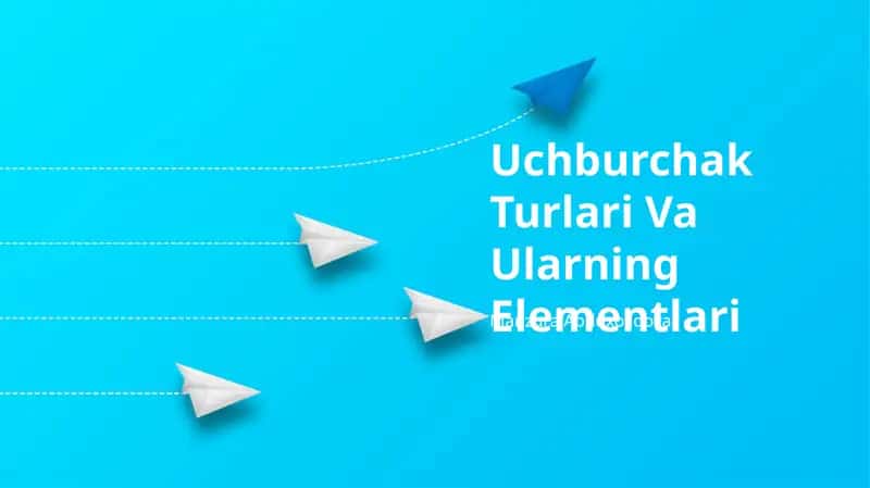 Uchburchak Turlari Va Ularning Elementlari 1