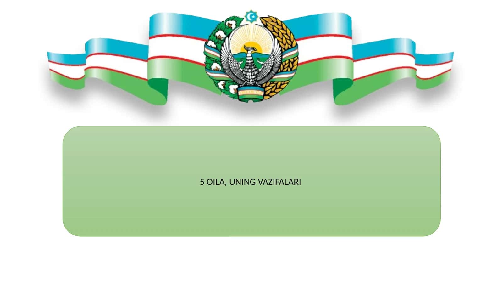 OILA, UNING VAZIFALARI 1