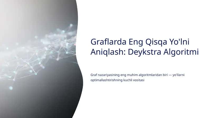 Graflarda Eng Qisqa Yo'lni Aniqlash: Deykstra Algoritmi 1