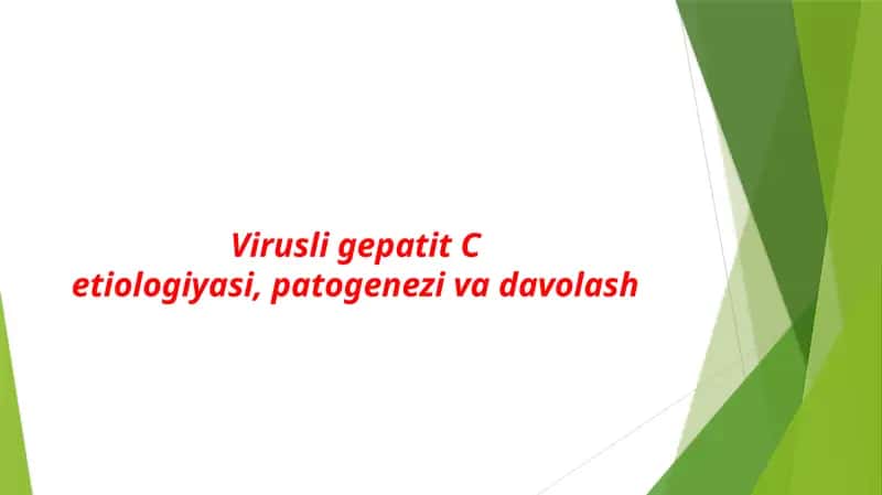 Virusli gepatit C etiologiyasi, patogenezi va davolash 1