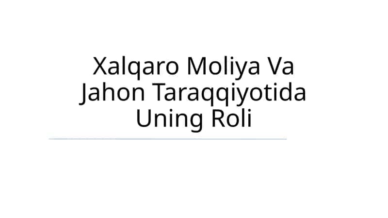 Xalqaro Moliya Va Jahon Taraqqiyotida Uning Roli 1