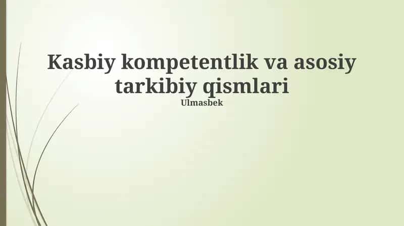 Kasbiy kompetentlik va asosiy tarkibiy qismlari 1