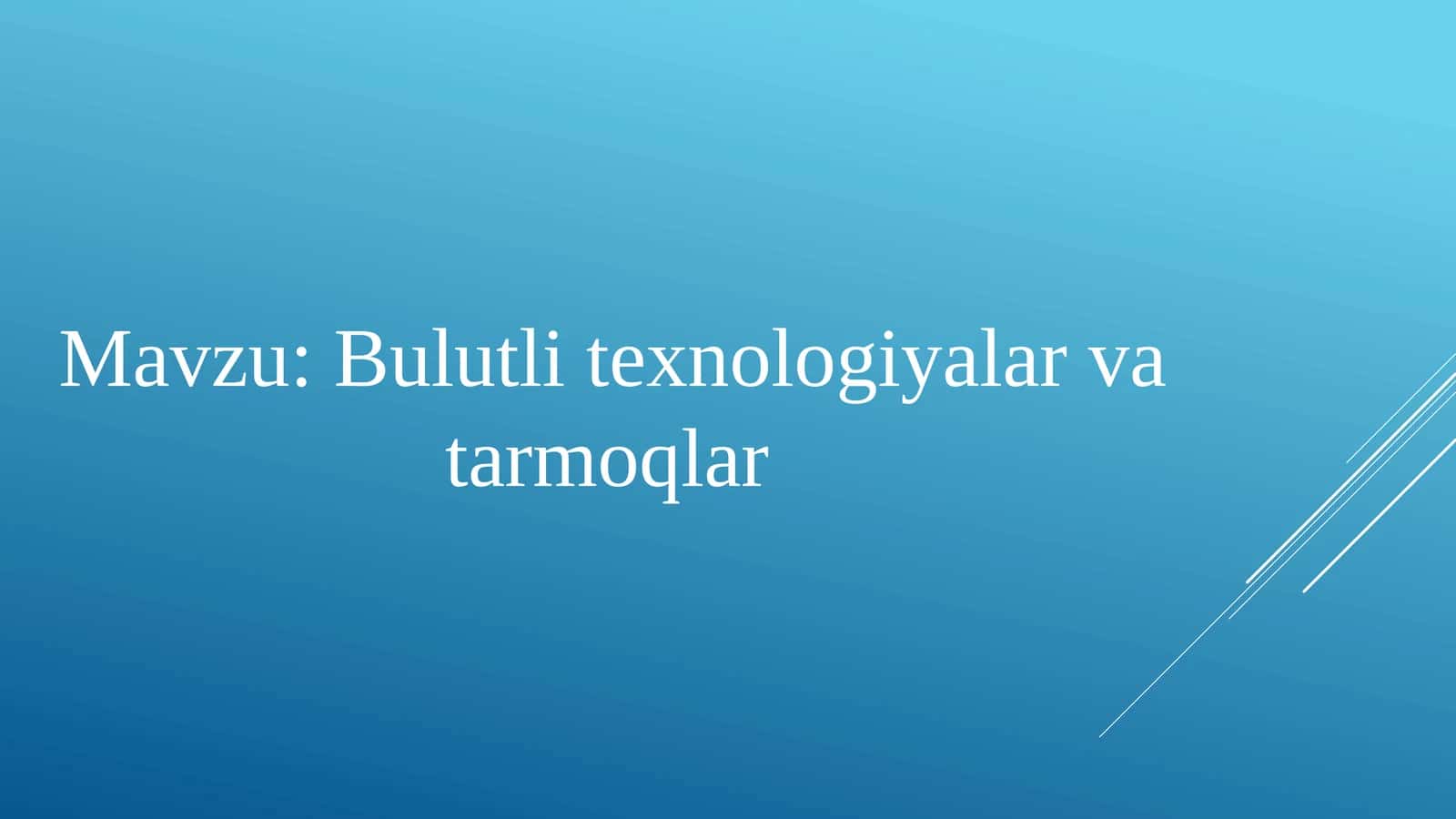 Bulutli texnologiyalar va tarmoqlar 1