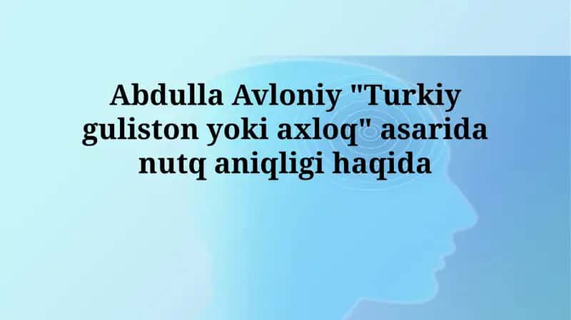 Abdulla Avloniy "Turkiy guliston yoki axloq" asari 1