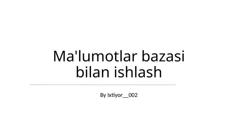 Ma'lumotlar bazasi bilan ishlash 1
