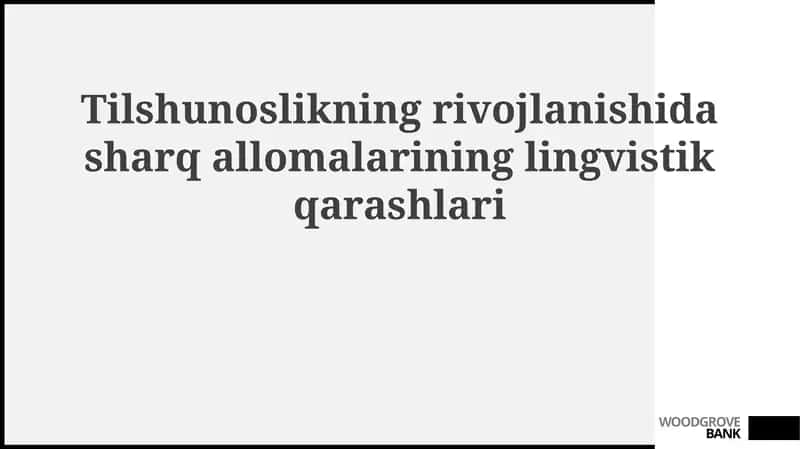 Sharq olimlarining tilshunoslikka qo'shgan hissasi 1