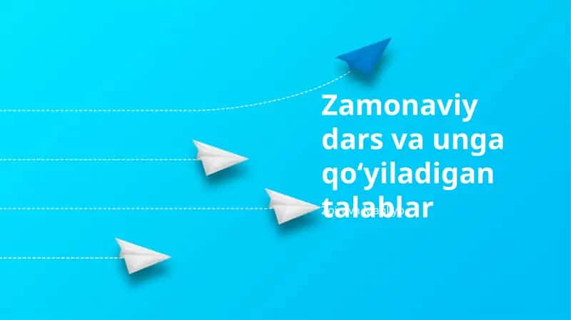 Zamonaviy Dars va unga qoʻyiladigan talablar 1