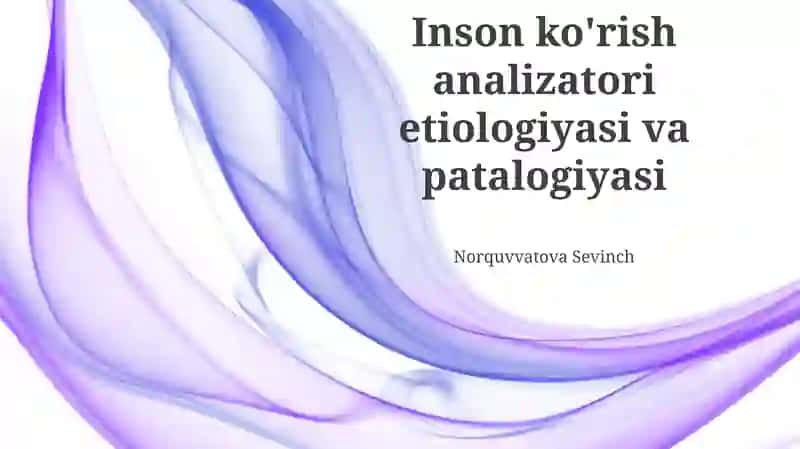 Inson ko'rish analizatori etiologiyasi va patalogiyasi