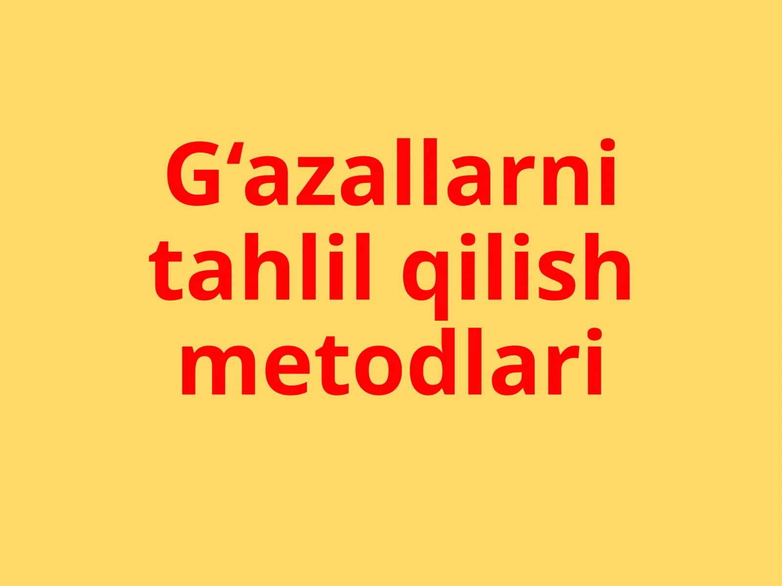 G‘azallarni tahlil qilish metodlari 1