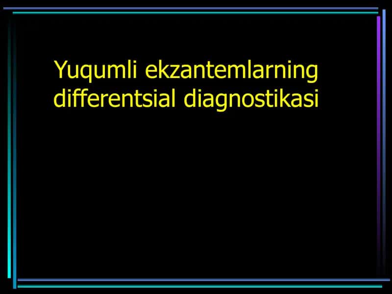Yuqumli ekzantemlarning differentsial diagnostikasi 1